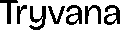 TRYVANA CONCEPT